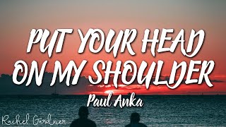 Paul Anka - Put Your Head On My Shoulder (Lyrics)