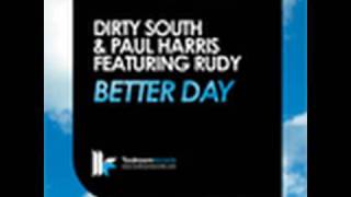 Dirty South & Paul Harris Ft. Rudy - Better Day - Original Club Mix