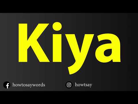How To Pronounce Kiya