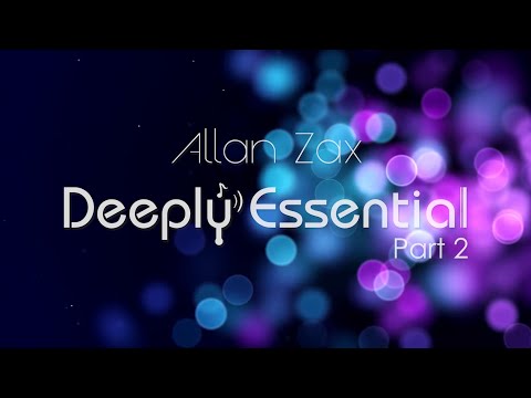 Allan Zax - Deeply Essential Part 2 (Deep & Progressive House Mix)