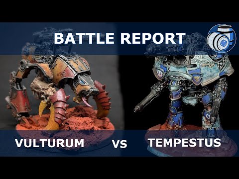 Vulturum Vs Tempestus - Alex's last hurrah! Adeptus Titanicus Battle Report