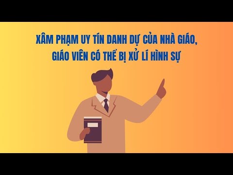 Xâm phạm uy tín danh dự của nhà giáo, giáo viên có thể bị xử lí hình sự