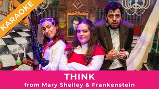 Think - Mary Shelley &amp; Frankenstein || KARAOKE