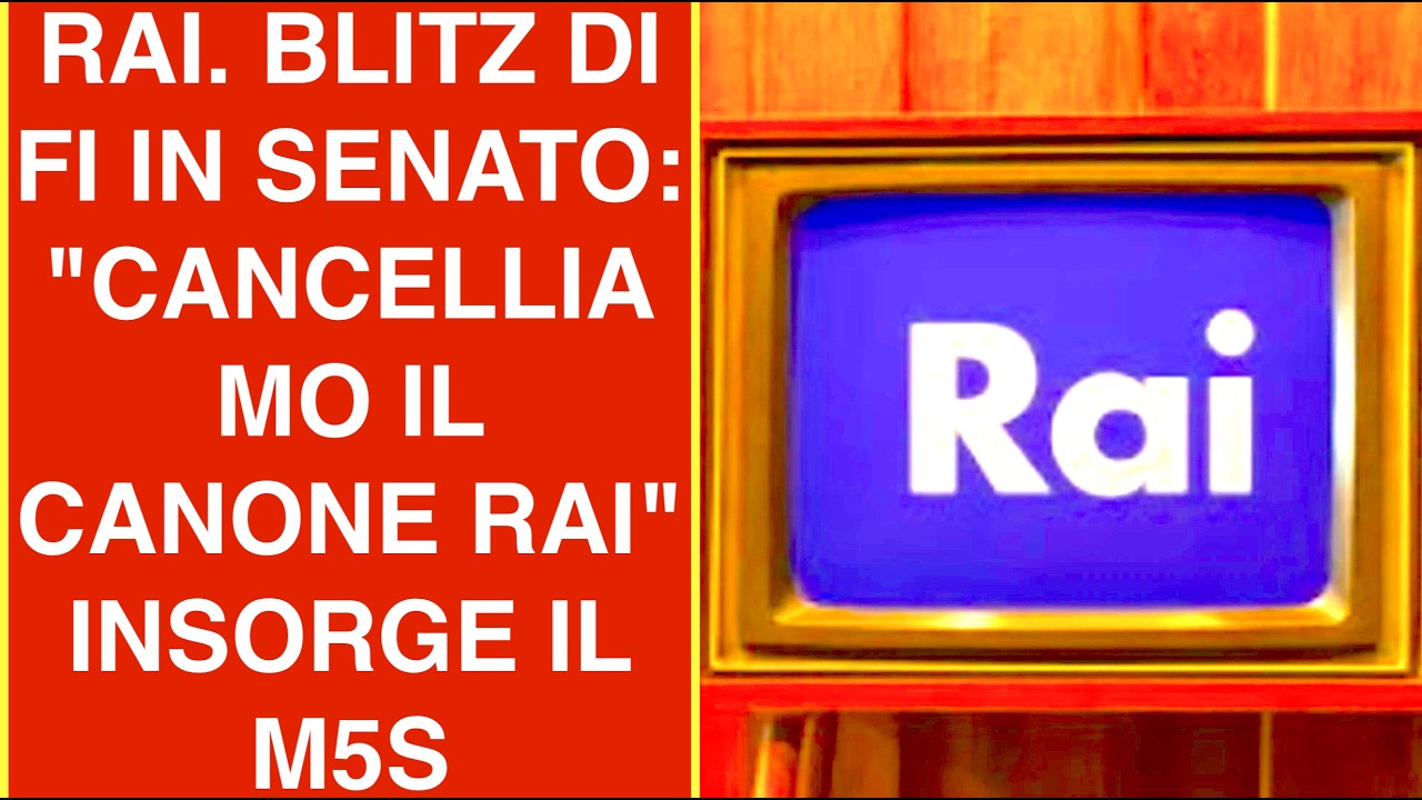 RAI. BLITZ DI FI IN SENATO: "CANCELLIAMO IL CANONE RAI" INSORGE IL M5S