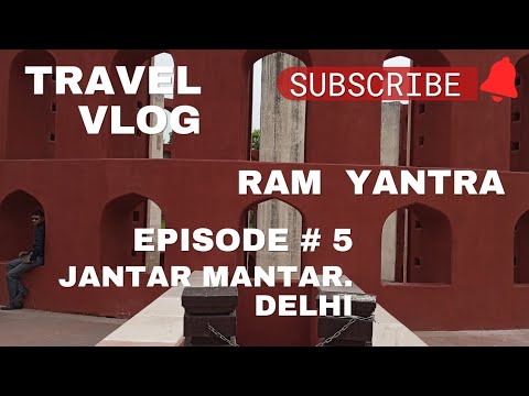 Episode # 5 Ram Yantra - Jantar Mantar ,  Delhi. |  History & Facts in Hindi