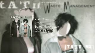 t.A.T.u. - Don&#39;t Regret (Waste Management)