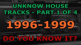 Unknown House Tracks: Do You Know It? (Part 1 of 4)