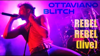 Rebel rebel - Ottaviano Blitch performs David Bowie