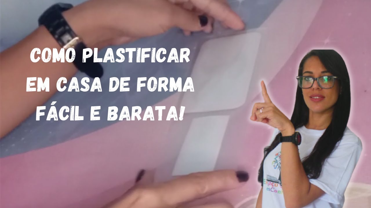 COMO PLASTIFICAR  EM CASA DE FORMA FÁCIL E BARATA?
