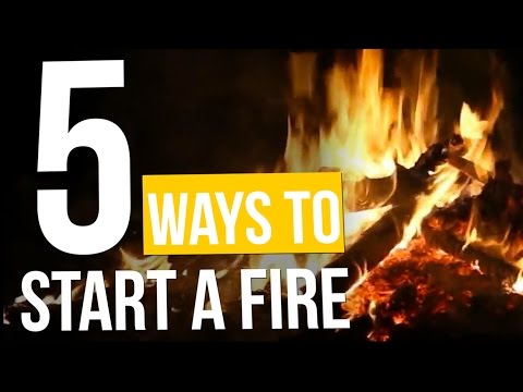 5 Ways To Start A Fire