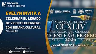 Evelyn invita a celebrar el legado de Vicente Guerrero con semana cultural