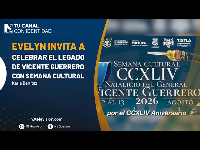 Evelyn invita a celebrar el legado de Vicente Guerrero con semana cultural