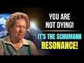 You’re Not Dying, It’s The Schumann Resonance! ✨ Dolores Cannon