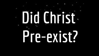 Video: Did Jesus Pre-exist Creation? - Christadelphian