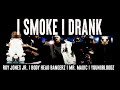 Roy Jones Jr I Smoke I Drank Official Music Video