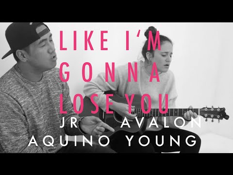 Like I'm Gonna Lose You | JR Aquino & Avalon Young Cover