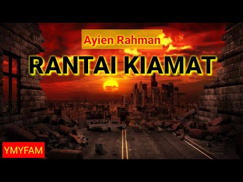 Ayien Rahman (YMYFAM) - Rantai Kiamat (Lirik) 💯💯💯