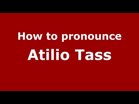 How to pronounce Atilio Tass (Spanish/Argentina) - PronounceNames.com