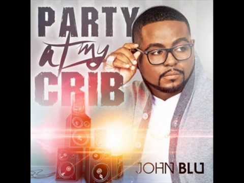 John Blu - Party At My Crib