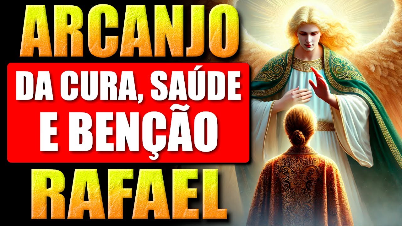 🛑PODEROSA ORAÇÃO DO ARCANJO MAIS FORTE PARA CURAR SEU CORPO POR INTEIRO - ARCANJO RAFAEL
