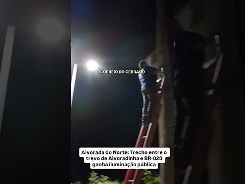Alvorada do Norte: Trecho entre o trevo de Alvoradinha e BR-020 ganha iluminação pública