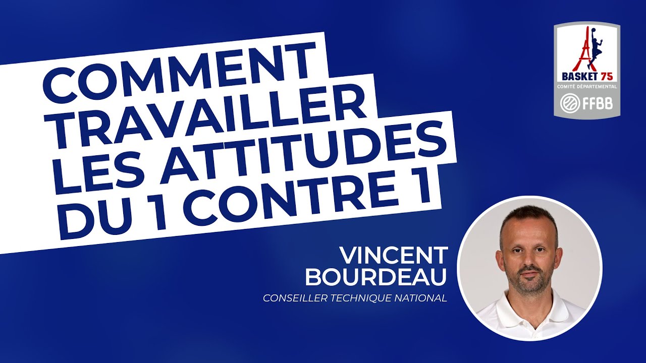 Comment travailler les attitudes du 1 contre 1 ? Vincent Bourdeau