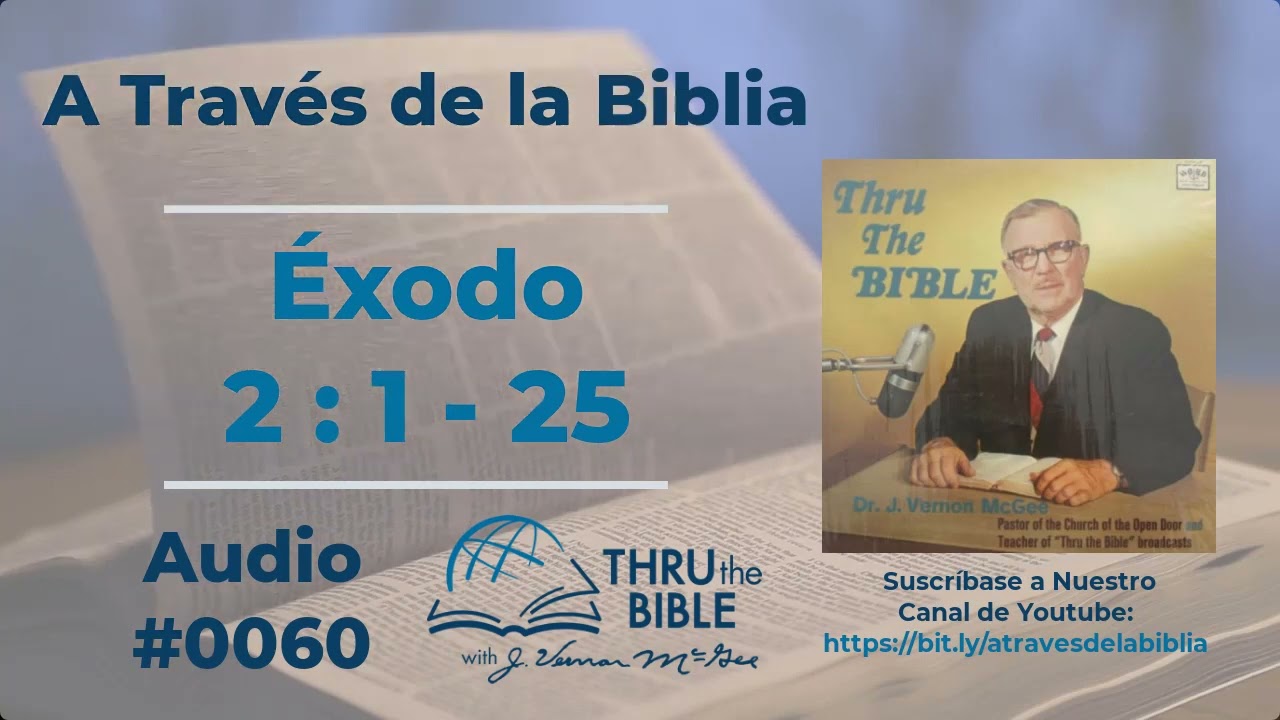 Éxodo 2:1 - 25  Dr J Vernon McGee  #0060 #atravesdelabiblia