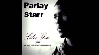 Like You (Remix) - Parlay Starr Ft. Chris Brown & Tyga