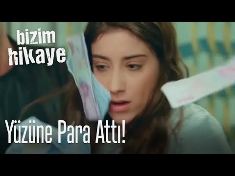 Yüzüne para fırlattı - Bizim Hikaye