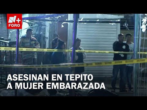 Balacera en Tepito: Matan a adolescente embarazada - Las Noticias