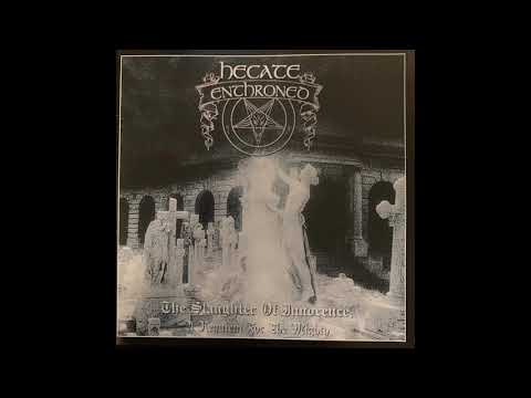 Hecate Enthroned   The Slaughter Of Innocence, A Requiem For The Mighty