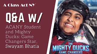 Q&A w/ ACANY Student and Mighty Ducks: Game Changers Star, Swayam Bhatia video