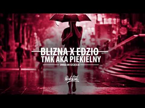 Blizna x Edzio x TMK aka Piekielny - Droga do szczęścia (RobSon Blend)