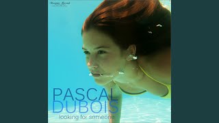 Pascal Dubois - Looking For Someone (Late Summer Cut) video