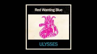 Red Wanting Blue - Ulysses