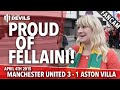 Proud of Fellaini! | Manchester United 3 Aston Villa.