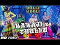'Babaji Ka Thullu' Video Song | Dolly Ki Doli | T ...