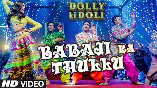 'Babaji Ka Thullu' Video Song | Dolly Ki Doli | T-series - YouTube