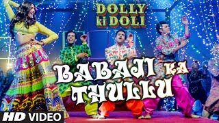 Babaji Ka Thullu Video Song  Dolly Ki Doli  T-seri