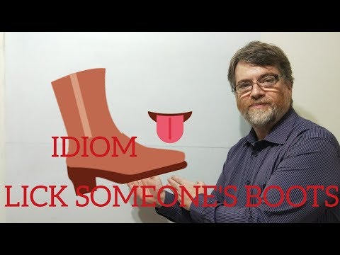 English Tutor Nick P Idioms (217) Lick Someone's Boots