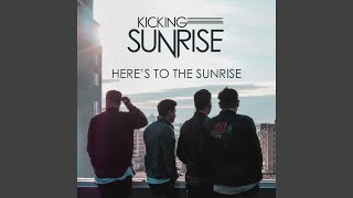 Here&#39;s to the Sunrise