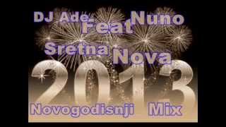 DJ Ade ft. Nuno - Novogodisnji Mix 2k13