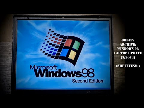 Oddity Archive: Episode 280.3 – Windows 98 Laptop Update (5/2024) (She Lives!)