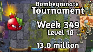 PVZ2-Arena Bombegranate Tourmament 13.0 m Week 349 High Level Plants Strategy Season 73