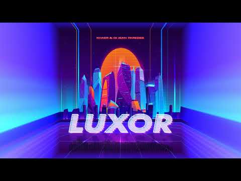 Khaer & Dj Jean Paredes - Luxor (Original Mix)