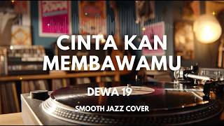 Download lagu Cinta Kan Membawamu - Dewa 19 | Smooth Jazz Cover by The Vinyl mp3