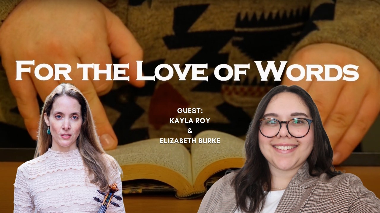 For the Love of Words | Kayla Roy & Elizabeth Burke