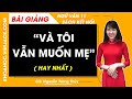 Và tôi vẫn muốn mẹ | Ngữ văn 11 - Kết nối tri thức