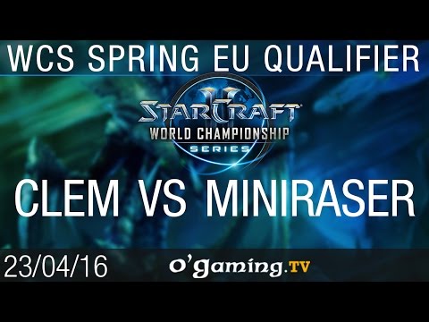 Clem vs Miniraser - 2016 WCS Spring Championship - EU Qualifier D2