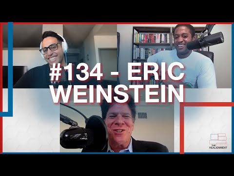 The Realignment #134 | Dr. Eric Weinstein: What Happens Now?